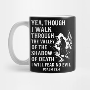 I Will Fear No Evil - Psalm 23:4 Mug